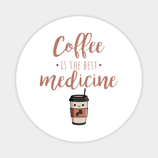 Coffee Is The Best Medicine Magnet by My Tribe Apparel